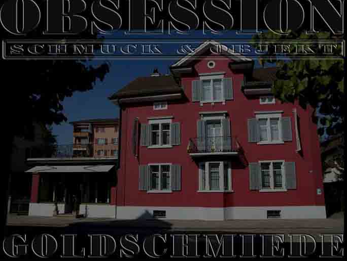 www.oso-obsession.ch  Obsession Schmuck &amp; ObjektGmbH, 8620 Wetzikon ZH.