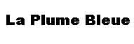 www.plumebleue.ch               La Plume Bleue  
1375 Penthraz                     