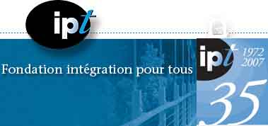 www.fondation-ipt.ch,         Intgration Pour
Tous IPT,           1227 Les Acacias              
     