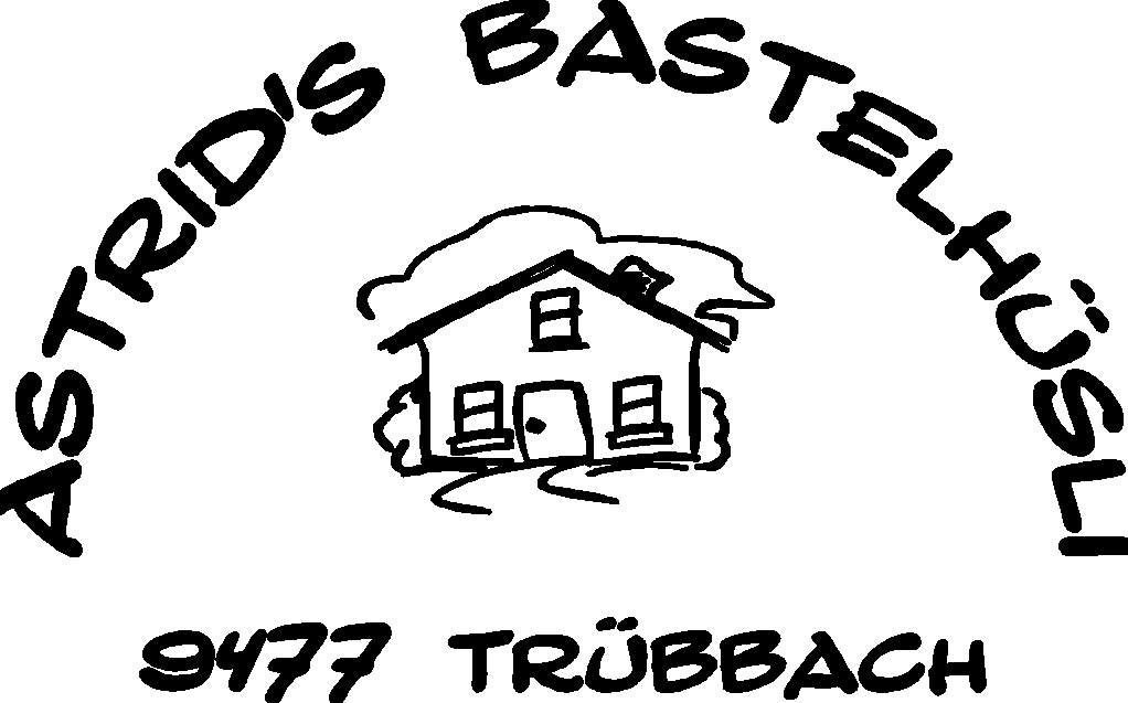 Astrid's Bastelhsli, 9477 Trbbach.
Bastelmaterial, Bastelkurse
