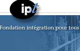 www.fondation-ipt.ch Intgration Pour Tous IPT ,  
1950 Sion
