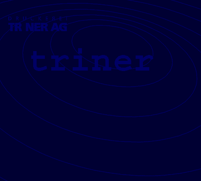 www.triner.ch  Druckerei Triner AG, 6430 Schwyz.