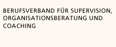 www.bso.ch  Berufsverband f. Supervision u.
Organisationsberatung (BSO) Schweiz, 3007 Bern.