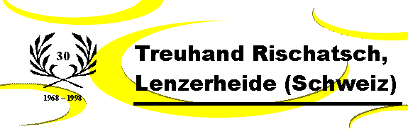 www.rischatsch-treuhand.ch  Rischatsch Joachim,7078 Lenzerheide/Lai.