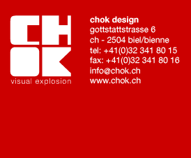 www.chok.ch  Chok design, 2504 Biel/Bienne.