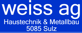 www.weiss-sulz.ch: Weiss AG Haustechnik und Metallbau            5085 Sulz AG  