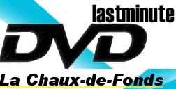 www.last-minute-dvd.ch  ,   La Piccola Italia  
2300 La Chaux-de-Fonds