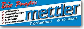 www.mettler-trockenbau.ch  Mettler AG, 6010
Kriens.