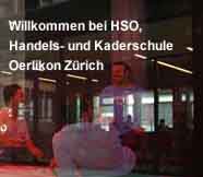 www.hso.ch  HSO Handels- und Kaderschule OerlikonZrich AG, 8050 Zrich.