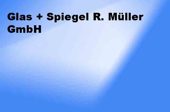 www.glasmueller.ch  Glas & Spiegel Ren Mller
GmbH, 5000 Aarau.