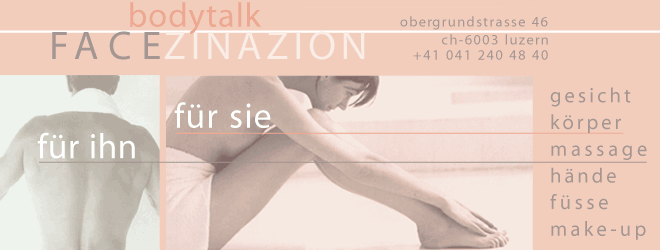 www.facezinazion.ch  FACEzinazion Bodytalk, 6003
Luzern.