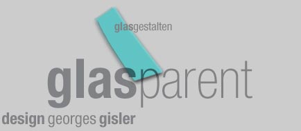 www.glasparent.ch  Georges Gisler, 6004 Luzern.