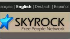 www.skyrock.com                           Create your blog and stock all your photos, videos,  
writings Edit your profile Chat with your friends  