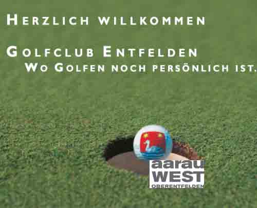 www.golfEntfelden.ch  Golfclub Entfelden, 5036
Oberentfelden.