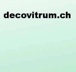 www.decovitrum.ch  DecoVitrum GmbH, 9500 Wil SG.