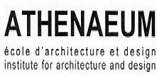 www.athenaeum.ch Ecole d'architecture Athenaeum Bachelor architecture civile,  architecture 
d'intrieur,  Formation continue en design industriel Lausanne 