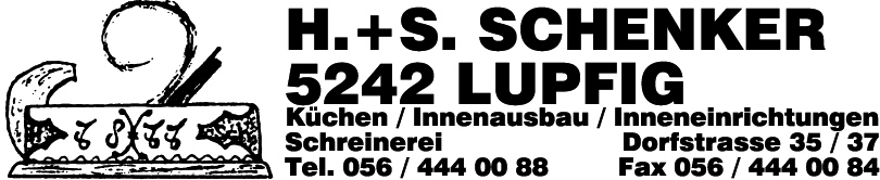 www.schreiner-schenker.ch   H. und S. Schenker,
5242 Lupfig.