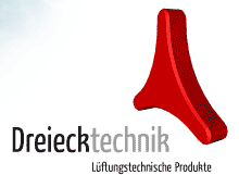 www. dreiecktechnik. ch Lueftungstechnische Produkte