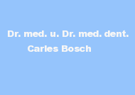 Dr. med. u. Dr. med. dent. Carles Bosch:
Spezialist Kieferorthopdie